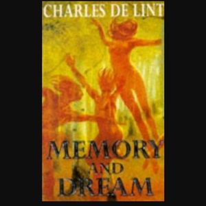 3/$15 Charles de Lint Memory and dream